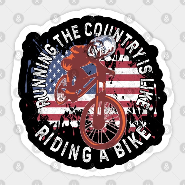 Joe Biden Running The Country Is Like Riding A Bike Biden & Sticker by alcoshirts